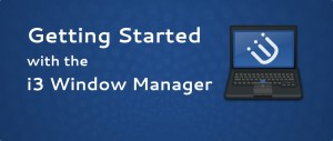 Using the i3 windows manager in Fedora