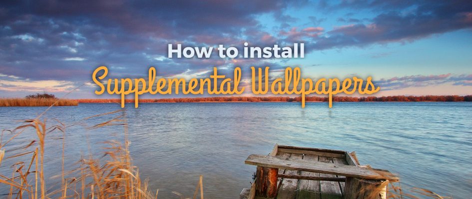 How to install supplemental wallpapers