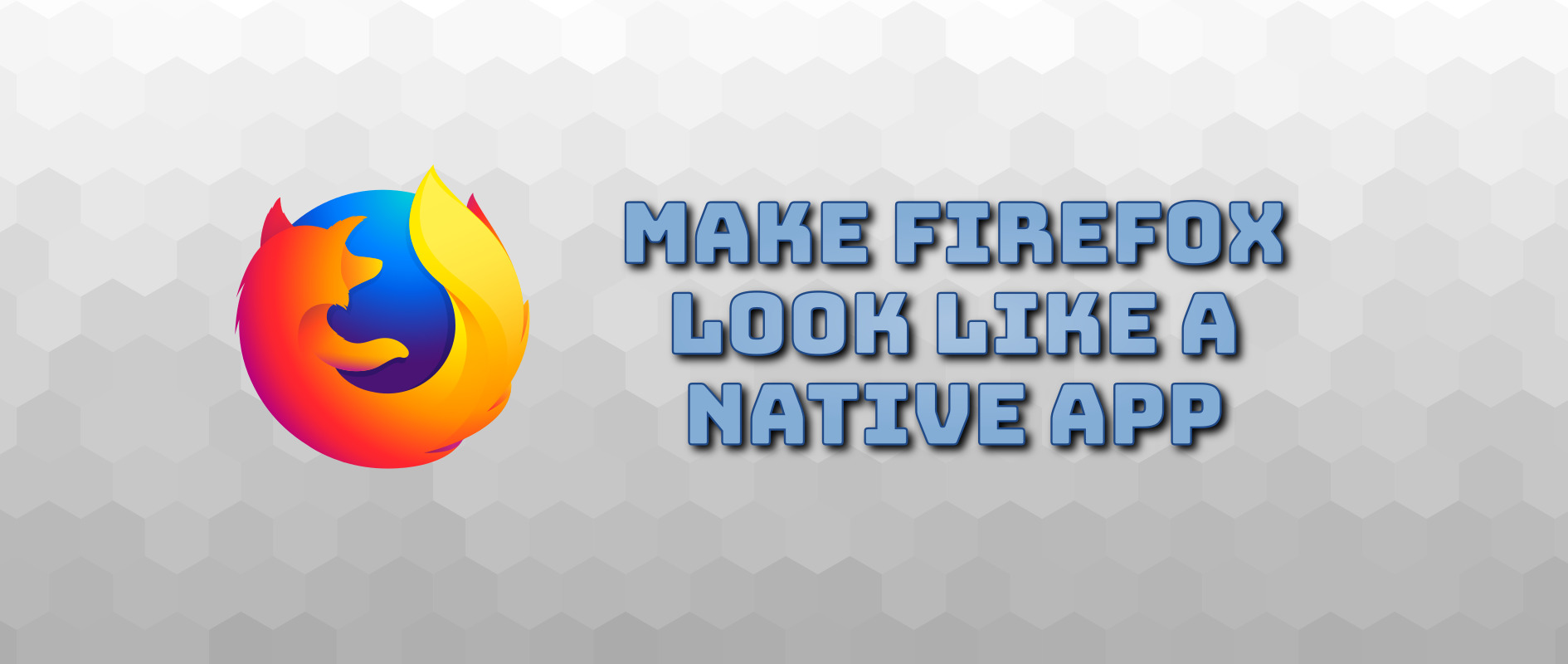 HOW TO MAKE MOZILLA FIREFOX STYLISH