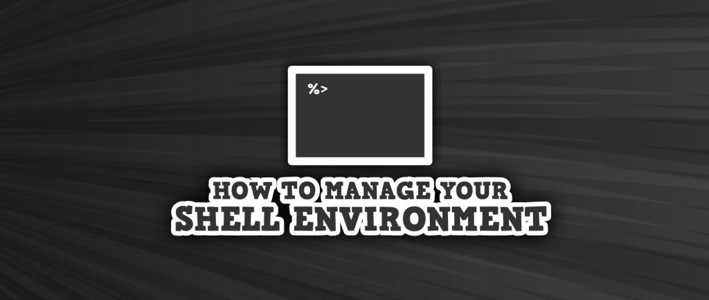 Sh Environment. All Manage your shell environment - Fedora Magazine