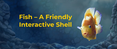 Fish — A Friendly Interactive Shell