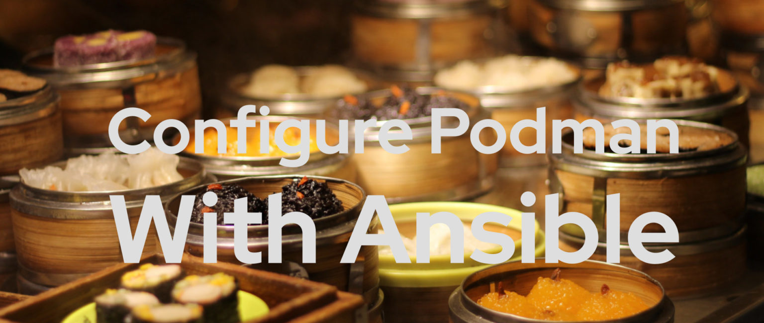 Using Ansible to configure Podman containers Fedora Magazine