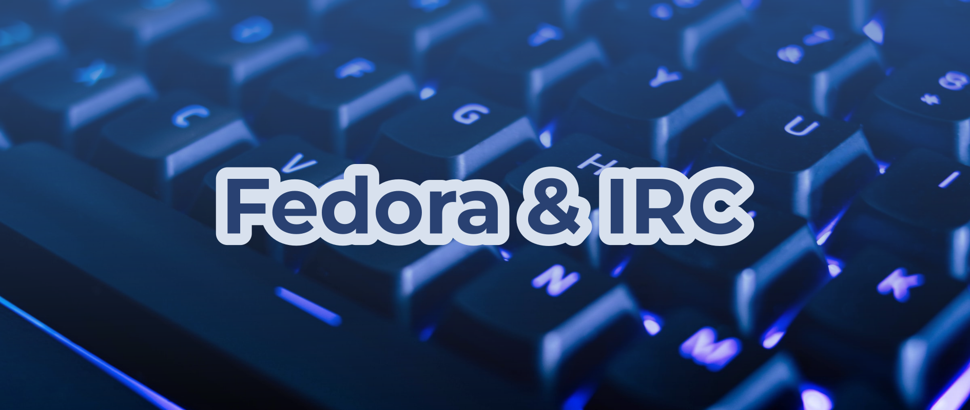Since its beginnings, the Fedora Project has used the freenode IRC network for our project communications. Due to a variety of recent changes to that 
