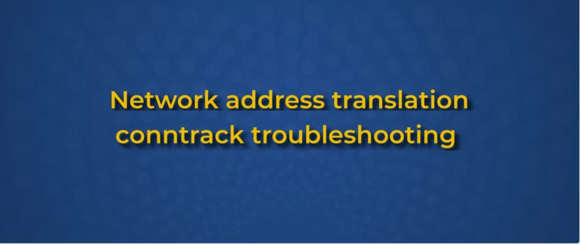 Network address translation - conntrack troubleshooting