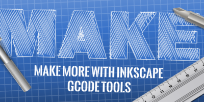MAKE MORE with Inkscape - GCode Tools