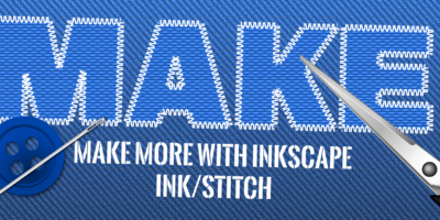 MAKE more with Inkscape - Ink/Stitch
