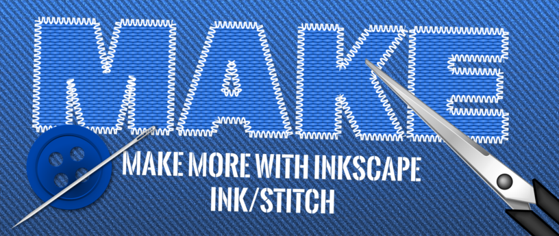 MAKE more with Inkscape - Ink/Stitch