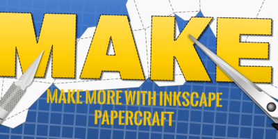MAKE MORE with Inkscape - Papercraft