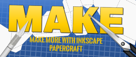 MAKE MORE with Inkscape - Papercraft