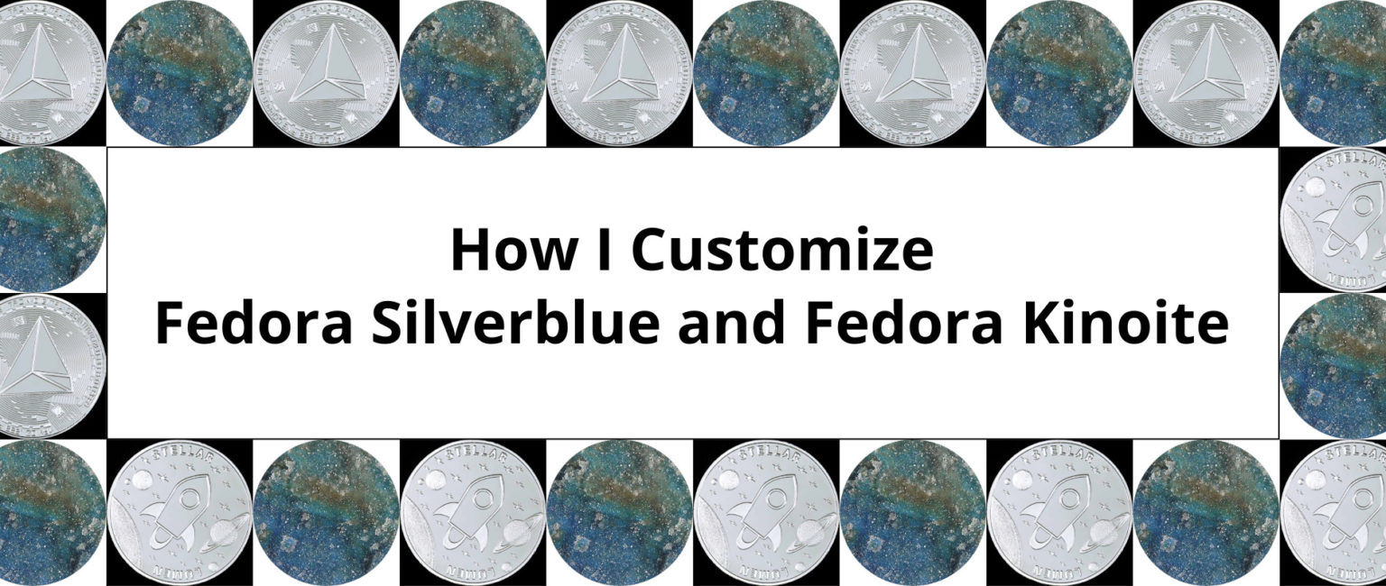 How I Customize Fedora Silverblue And Fedora Kinoite - Fedora Magazine