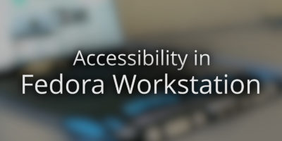 Accessibility in Fedora Workstation Featured Image