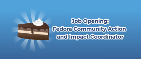 Chocolate cake slice with a dollop of whipped cream. Text that says "Job Opening: Fedora Community Action and Impact Coordinator"