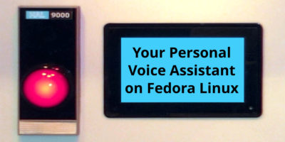 Your Personal Voice Assistant on Fedora Linux