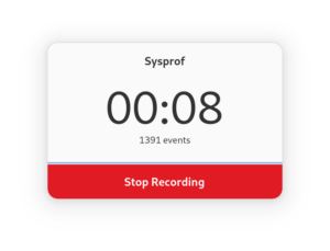 A small dialog window which contains the title Sysprof. Below is a stopwatch indicating how much time has past since recording started. Below the stopwatch is an indicator of the number of events recorded. At the bottom is a red button containing the words "Stop Recording".