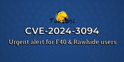 A generic blue background appears with the text written, "CVE-2024-3094: Urgent alert for F40 & Rawhide users." The logo of the Tukaani project appears toward the top. The logo is commonly associated with the xz project.