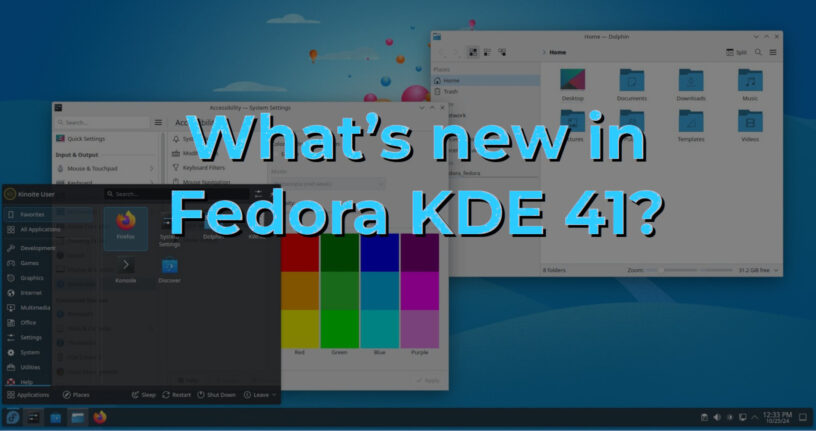 What's new in Fedora KDE 41