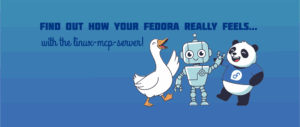 Find out how your Fedora really feels, with the Linux MCP Server!