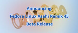 Announcing Fedora Linux Asahi Remix 45 Beta